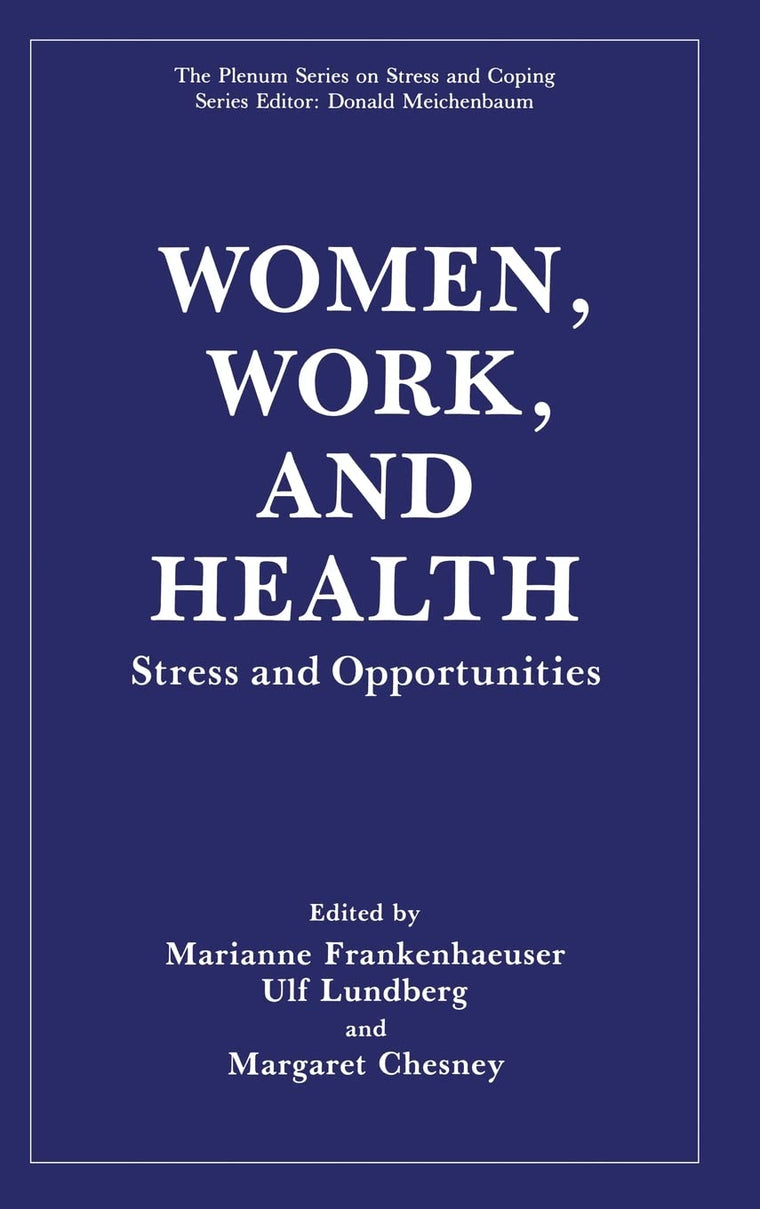Women, Work and Health: Stress and Opportunities (Springer Series on Stress and Coping)