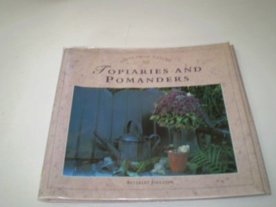 Topiaries and Pomanders (Gifts from Nature Series)