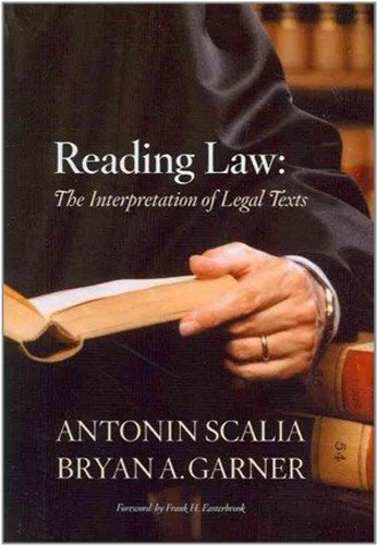 Reading Law: The Interpretation of Legal Texts by Scalia, An