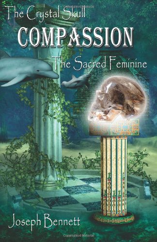 The Crystal Skull Compassion: The Sacred Feminine
