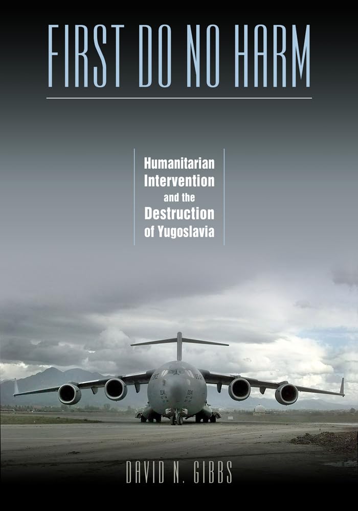First Do No Harm: Humanitarian Intervention and the Destruct