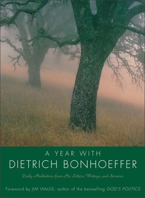 A Year with Dietrich Bonhoeffer: Daily Meditations from His