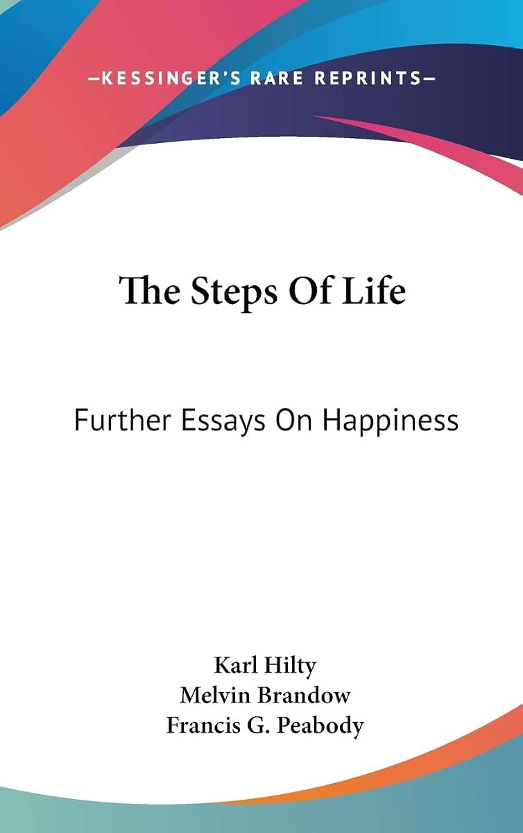 The Steps Of Life: Further Essays On Happiness