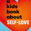 A Kids Book About Self-Love