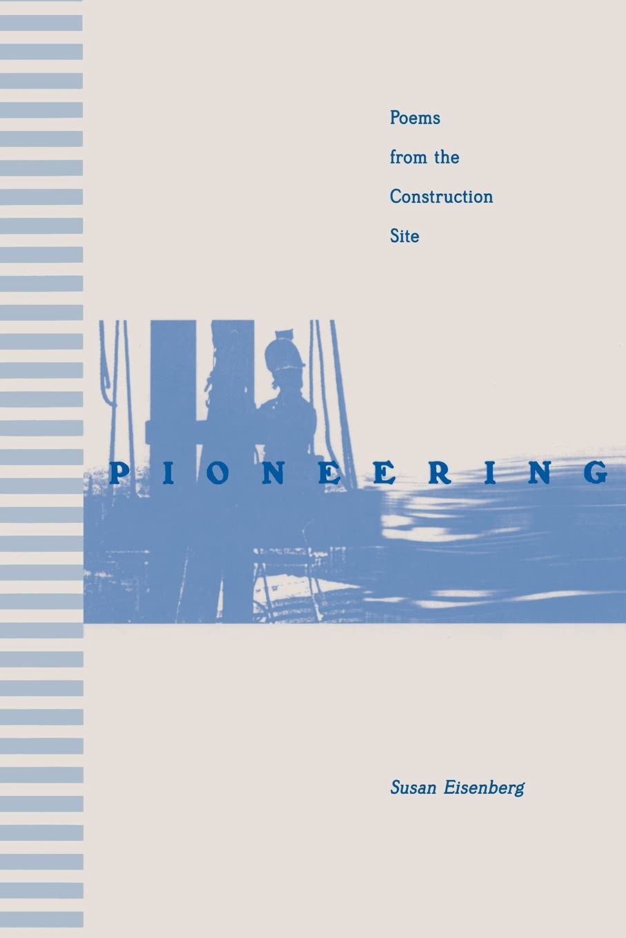 Pioneering: Poems from the Construction Site