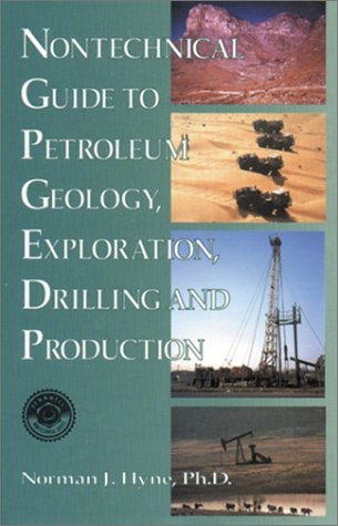 Nontechnical Guide to Petroleum Geology, Exploration, Drilling and Production