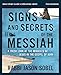 Signs and Secrets of the Messiah Bible Study Guide plus Streaming Video: A Fresh Look at the Miracles of Jesus in the Gospel of John