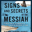 Signs and Secrets of the Messiah Bible Study Guide plus Streaming Video: A Fresh Look at the Miracles of Jesus in the Gospel of John