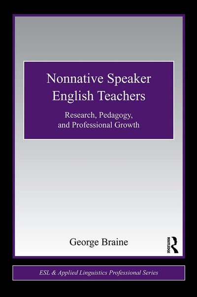 Nonnative Speaker English Teachers (ESL & Applied Linguistics Professional Series)