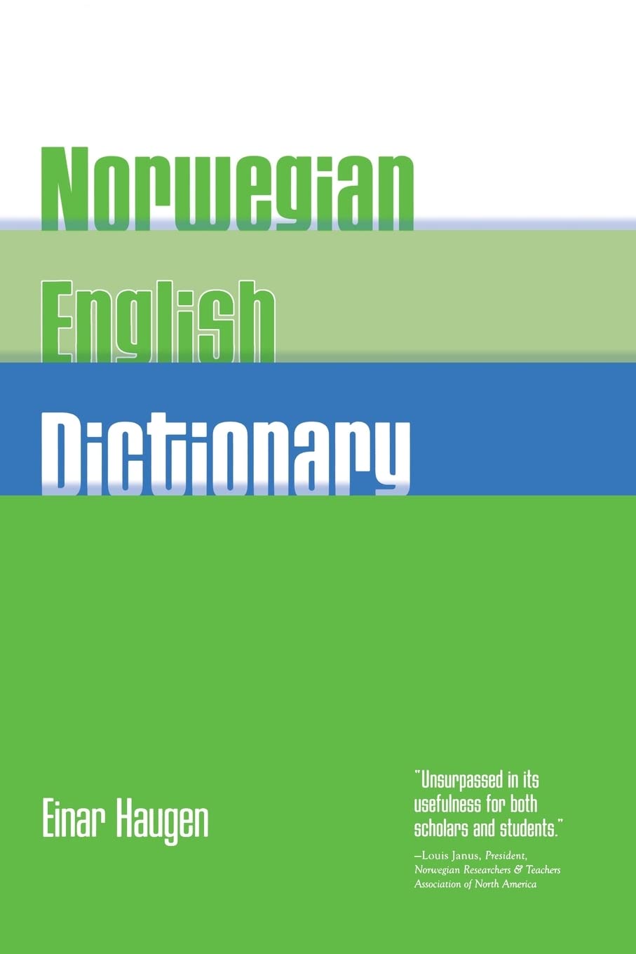 Norwegian-English Dictionary: A Pronouncing and Translating Dictionary of Modern Norwegian (Bokml and Nynorsk) with a Historical and Grammatical Introduction