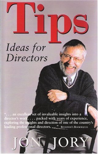 Tips: Ideas for Directors (Art of Theater Series) by Jon Jor