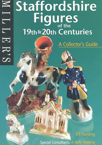 Staffordshire Figures of the 19th & 20th Centuries: A Collector's Guide (Miller's Collector's Guide Series)