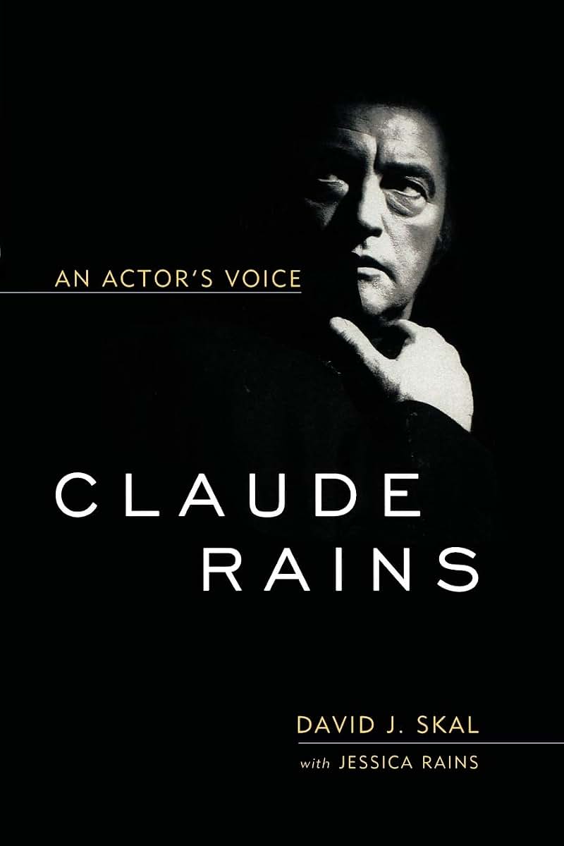 Claude Rains: An Actor's Voice (Screen Classics)