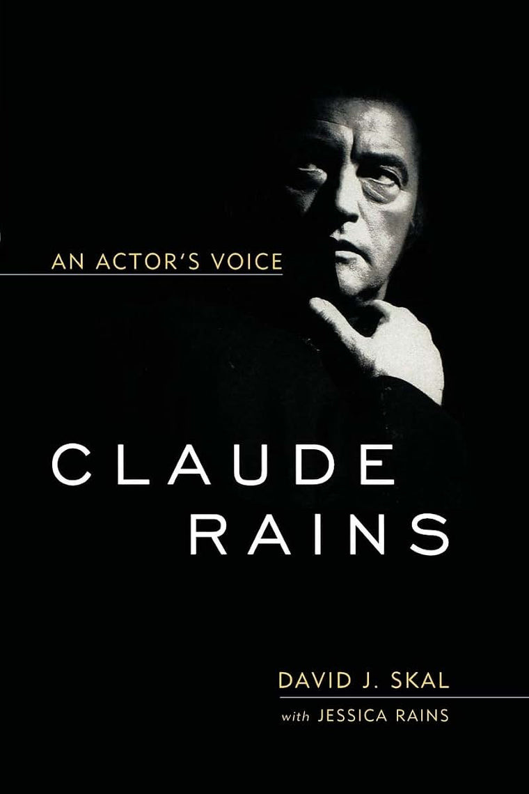 Claude Rains: An Actor's Voice (Screen Classics)