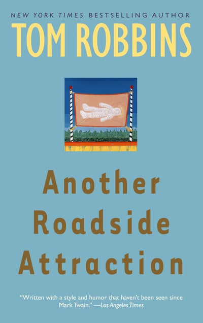 Another Roadside Attraction: A Novel by Tom Robbins