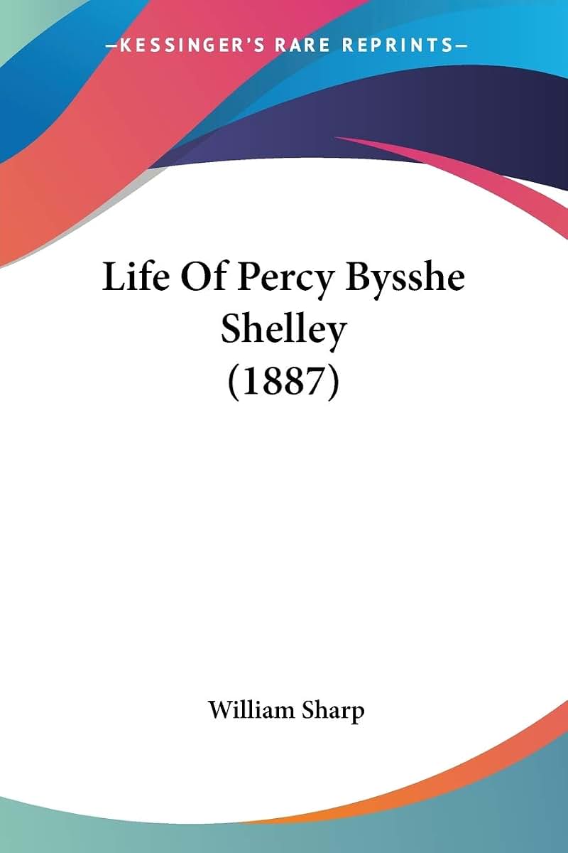 Life Of Percy Bysshe Shelley (1887)