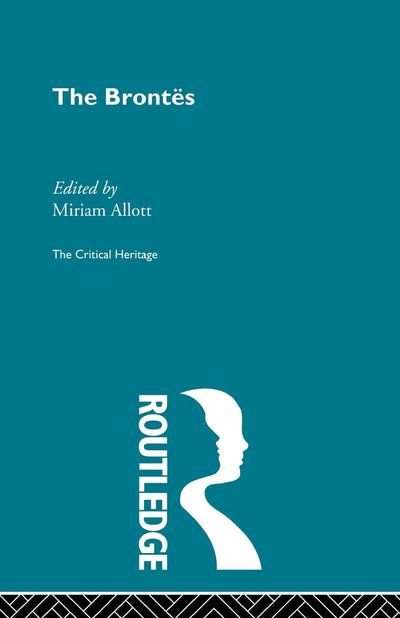 The Brontes: The Critical Heritage (The Critical Heritage Series)