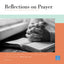 Reflections on Prayer
