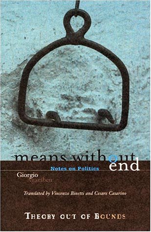 Means Without End: Notes on Politics (Volume 20) (Theory Out Of Bounds)