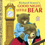 Good Night, Little Bear (Little Golden Book)