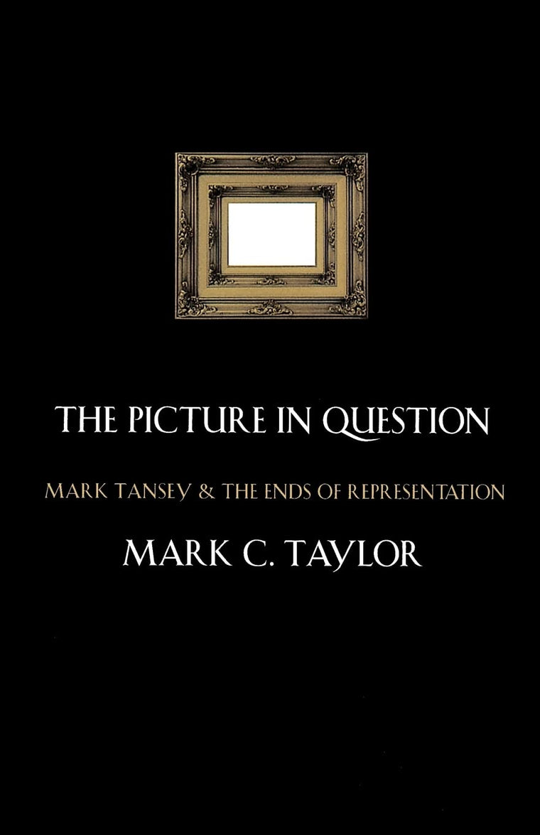 The Picture in Question: Mark Tansey and the Ends of Representation