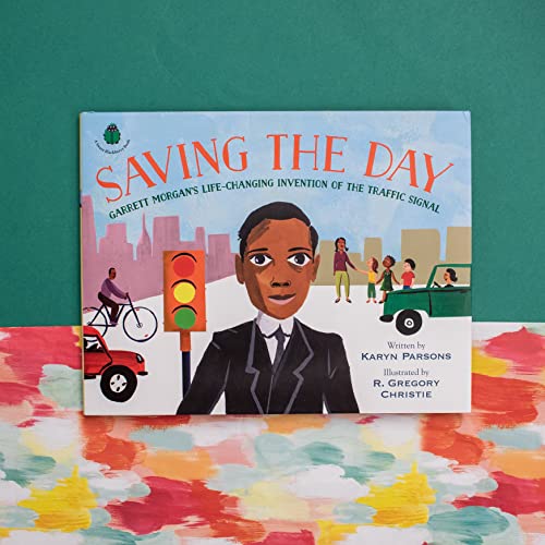 Saving the Day: Garrett Morgan's Life-Changing Invention of the Traffic Signal (A Sweet Blackberry Book)