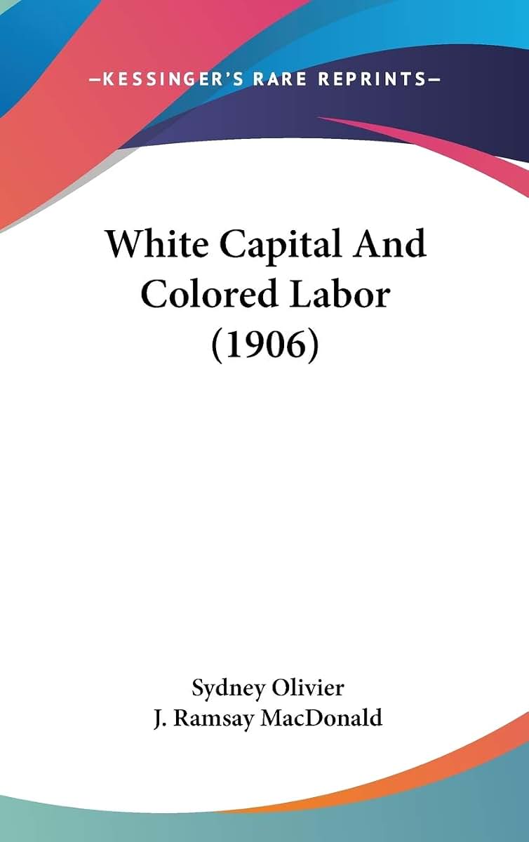 White Capital And Colored Labor (1906)