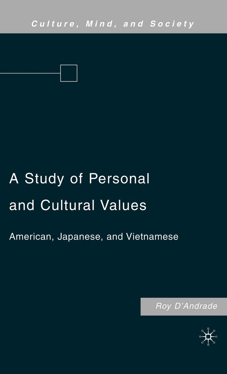 A Study of Personal and Cultural Values: American, Japanese, and Vietnamese (Culture, Mind, and Society)