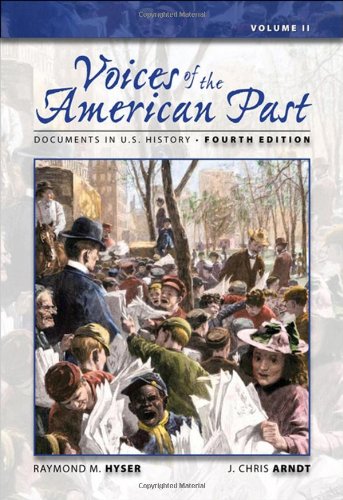 Voices of the American Past: Documents in U.S. History, Volume II