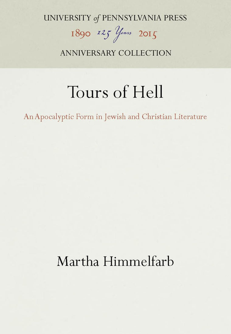 Tours of Hell: An Apocalyptic Form in Jewish and Christian Literature (Anniversary Collection)