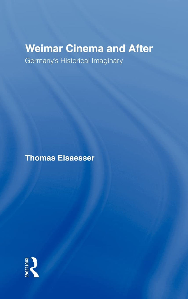 Weimar Cinema and After: Germany's Historical Imaginary