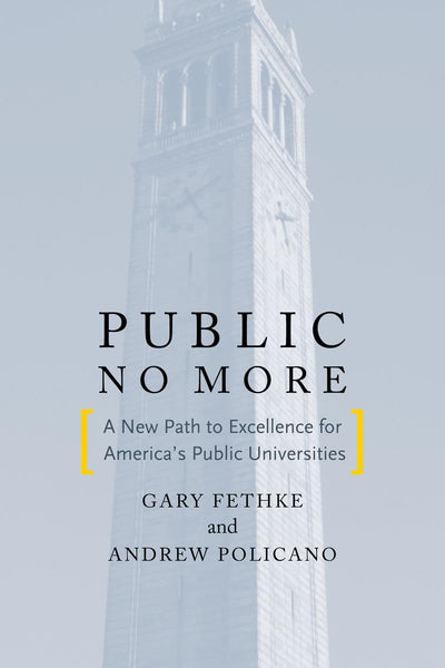 Public No More: A New Path to Excellence for Americas Public Universities (Stanford Business Books (Hardcover))