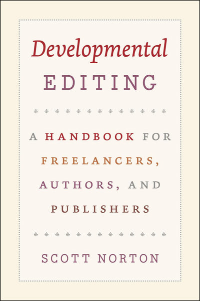 Developmental Editing: A Handbook for Freelancers, Authors
