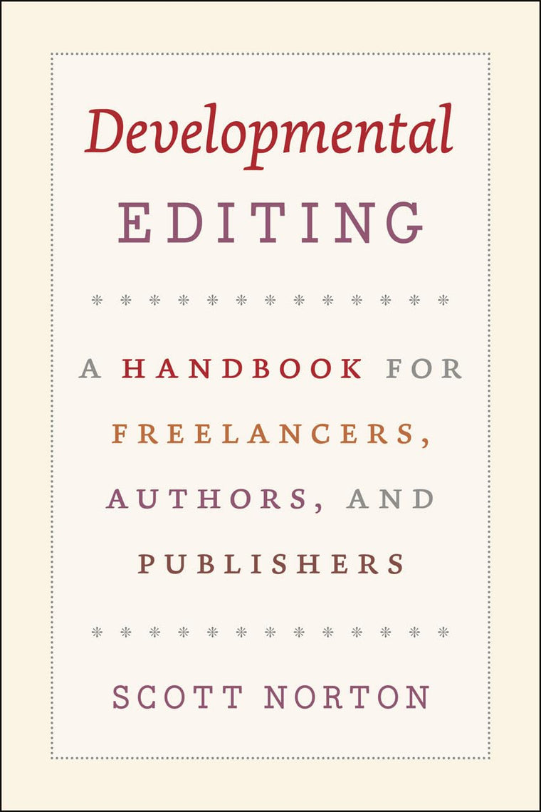 Developmental Editing: A Handbook for Freelancers, Authors