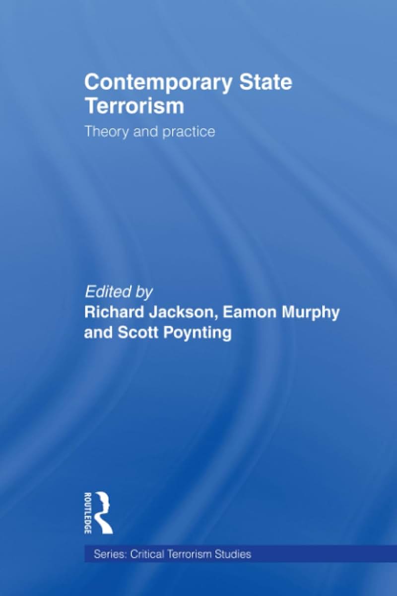 Contemporary State Terrorism (Routledge Critical Terrorism Studies)