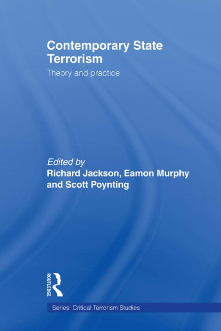 Contemporary State Terrorism (Routledge Critical Terrorism Studies)