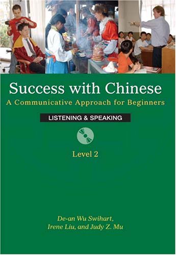 Success With Chinese: A Communicative Approach For Beginners (Level 2, Listening & Speaking) (English and Chinese Edition)