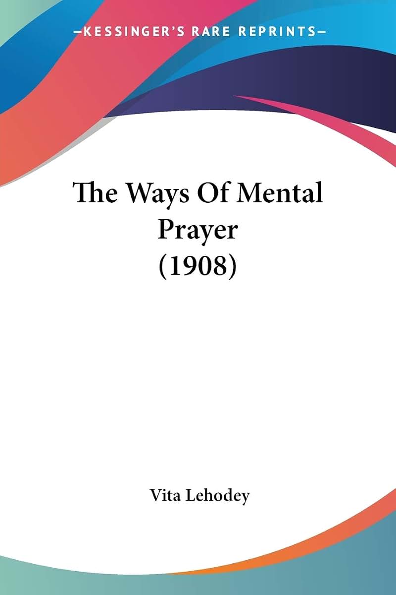 The Ways Of Mental Prayer (1908)