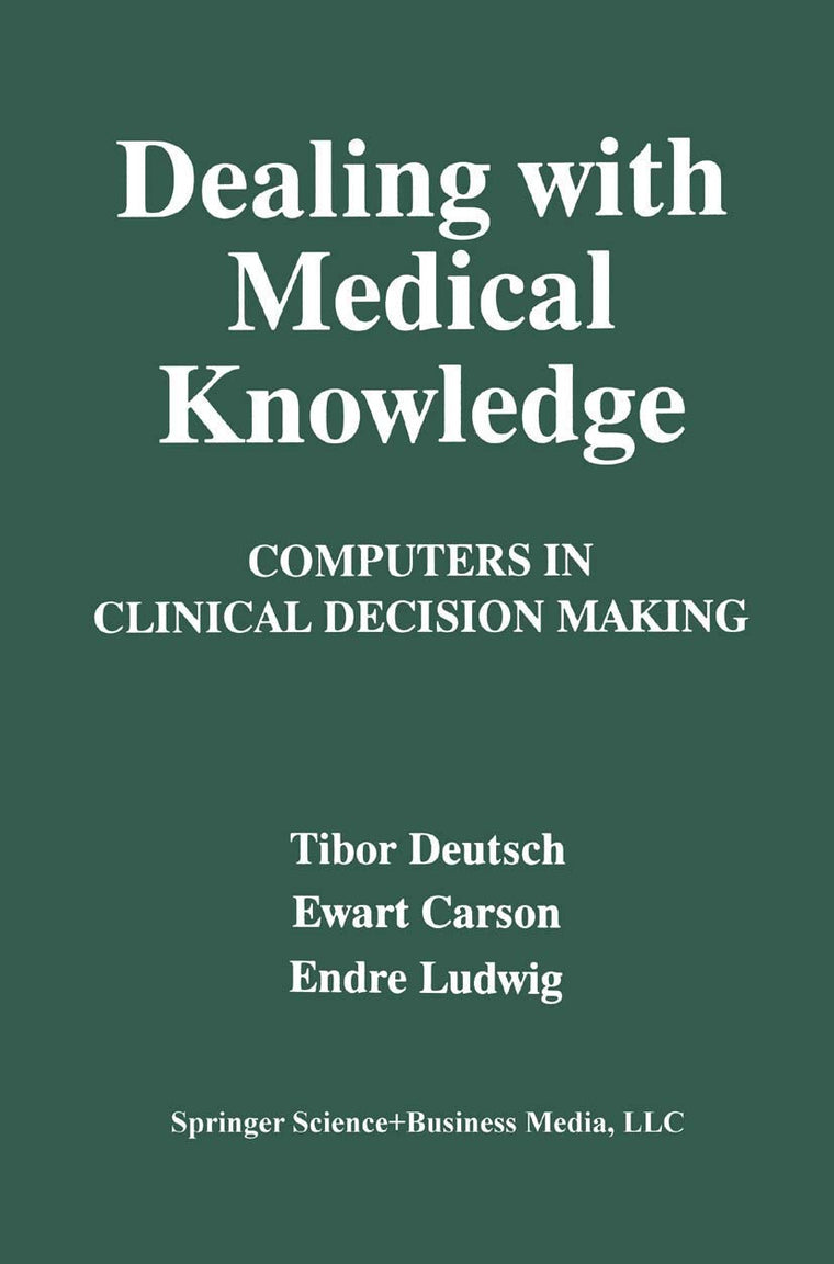 Dealing with Medical Knowledge: Computers in Clinical Decision Making (Language of Science)