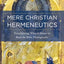 Mere Christian Hermeneutics: Transfiguring What It Means to Read the Bible Theologically