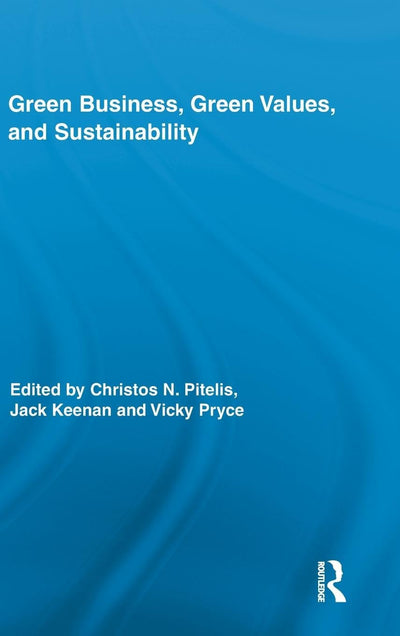 Green Business, Green Values, and Sustainability (Routledge Studies in Corporate Governance)