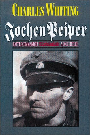 Jochen Peiper: Battle Commander, SS Leibstandarte Adolf Hitler