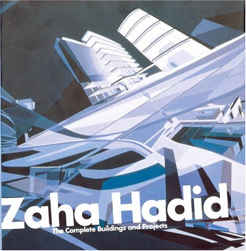 Zaha Hadid: The Complete Buildings and Projects