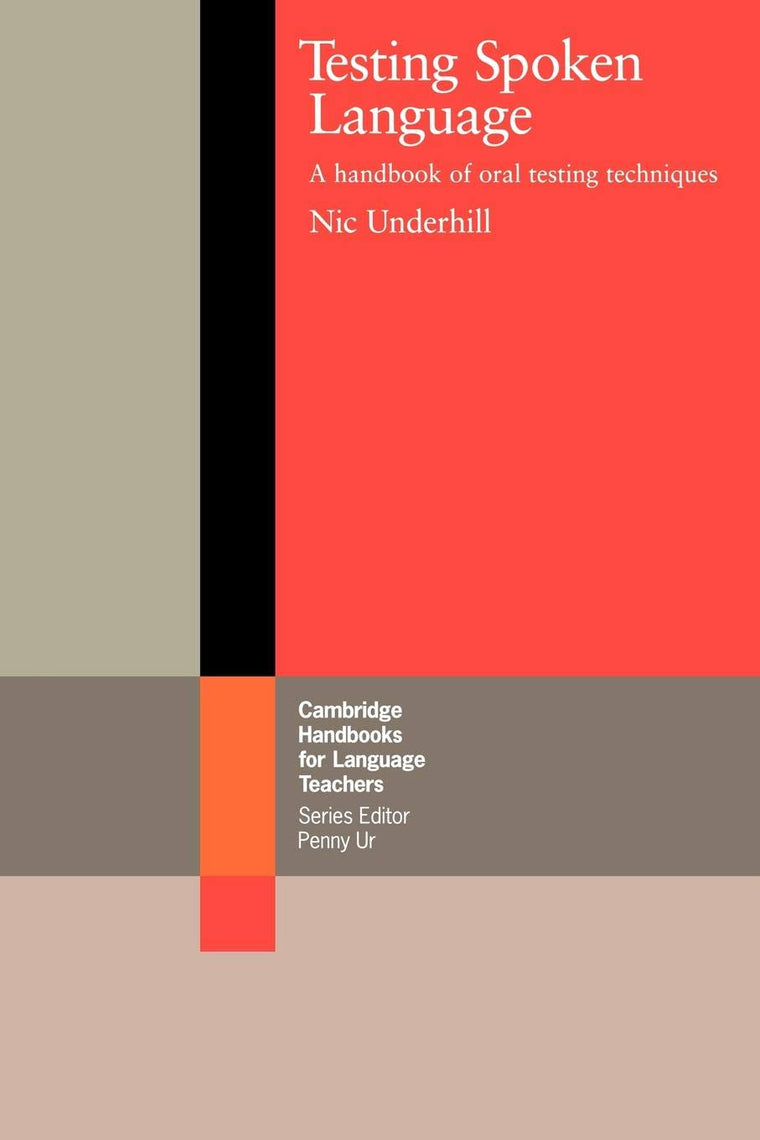 Testing Spoken Language: A Handbook of Oral Testing Techniques (Cambridge Handbooks for Language Teachers)