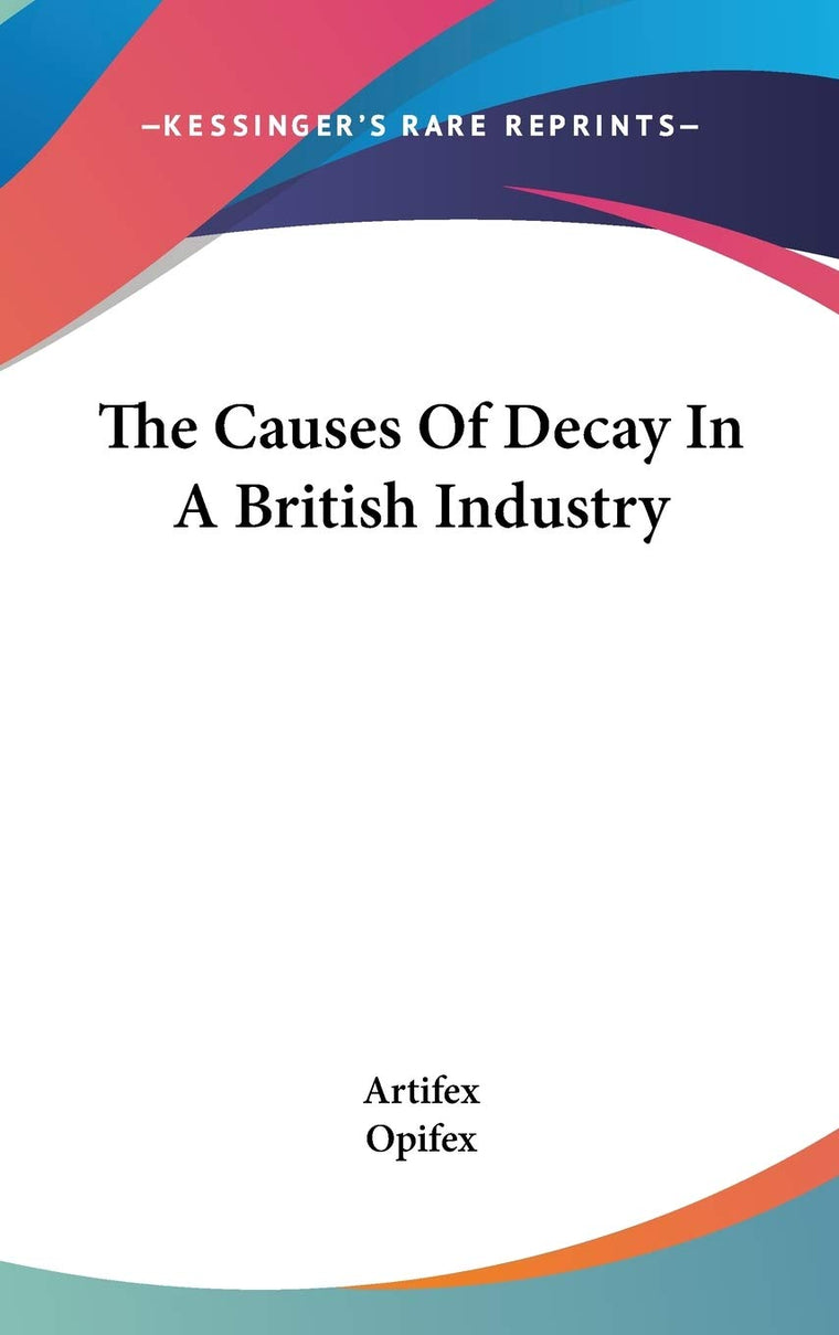 The Causes Of Decay In A British Industry