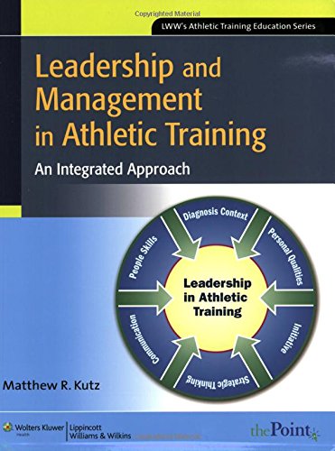 Leadership and Management in Athletic Training: An Integrated Approach