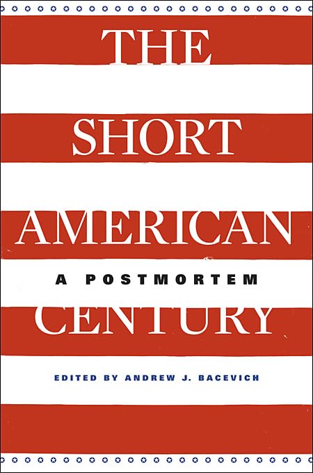 The Short American Century: A Postmortem