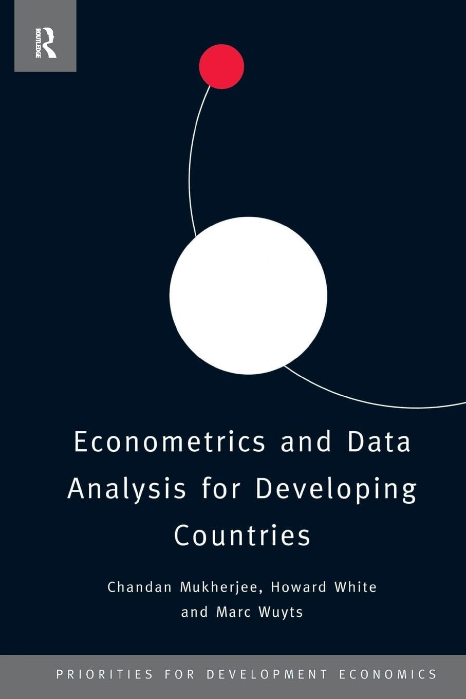 Econometrics and Data Analysis for Developing Countries (Priorities for Development Economics)