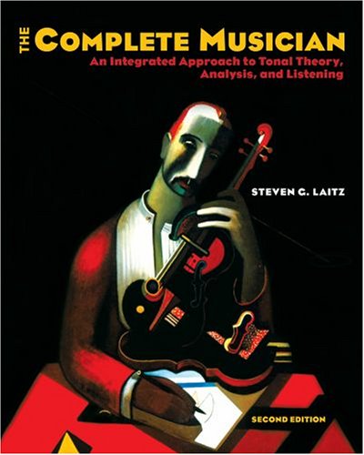 The Complete Musician: An Integrated Approach to Tonal Theory