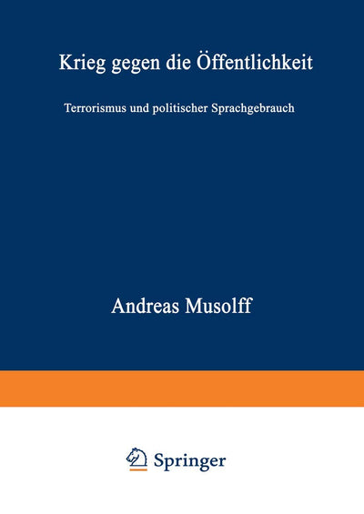 Krieg gegen die ffentlichkeit: Terrorismus und politischer Sprachgebrauch (German Edition)